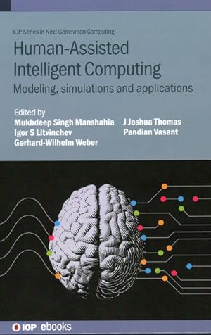 Imagen del vendedor de Human-Assisted Intelligent Computing : Modelling, Simulations and Applications a la venta por GreatBookPrices