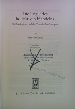 Bild des Verkufers fr Die Logik des kollektiven Handelns : Kollektivgter und die Theorie der Gruppen. Die Einheit der Gesellschaftswissenschaften ; Bd. 10 zum Verkauf von books4less (Versandantiquariat Petra Gros GmbH & Co. KG)