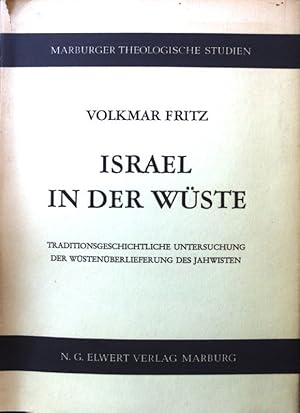 Seller image for Israel in der Wste. Traditionsgeschichtliche Untersuchung der Wstenberlieferung des Jahwisten. Marburger Theologische Studien; Bd. 7 for sale by books4less (Versandantiquariat Petra Gros GmbH & Co. KG)