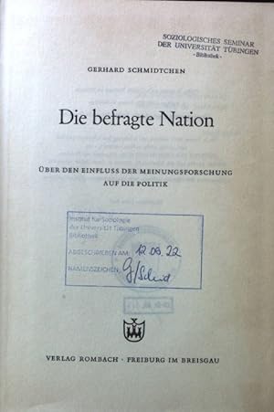 Bild des Verkufers fr Die befragte Nation : ber d. Einfluss d. Meinungsforschung auf d. Politik. Freiburger Studien zu Politik und Soziologie zum Verkauf von books4less (Versandantiquariat Petra Gros GmbH & Co. KG)