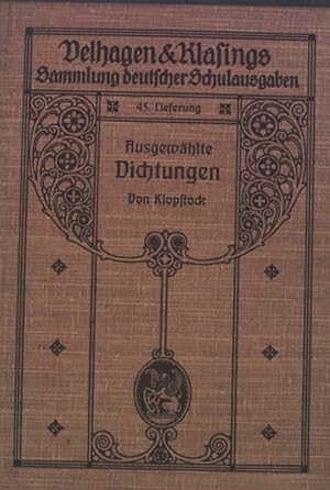 Imagen del vendedor de Ausgewhlte Dichtungen von Klopstock. Velhagen & Klafings Sammlung deutscher Schulausgaben, 45. Lieferung a la venta por books4less (Versandantiquariat Petra Gros GmbH & Co. KG)