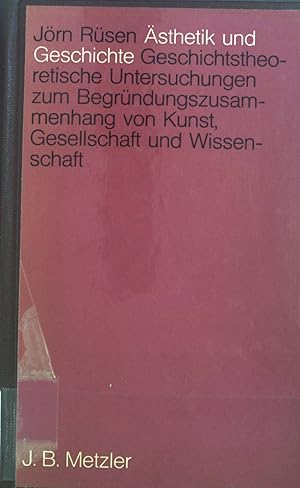 Bild des Verkufers fr sthetik und Geschichte : geschichtstheoret. Unters. zum Begrndungszusammenhang von Kunst, Gesellschaft u. Wiss. zum Verkauf von books4less (Versandantiquariat Petra Gros GmbH & Co. KG)