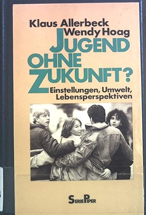 Seller image for Jugend ohne Zukunft? : Einstellungen, Umwelt, Lebensperspektiven. Piper ; Bd. 433 for sale by books4less (Versandantiquariat Petra Gros GmbH & Co. KG)