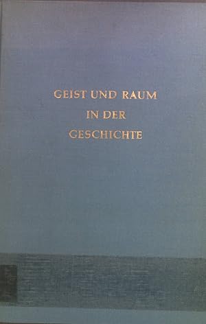 Seller image for Geist und Raum in der Geschichte : Einordnung d. dt. Geschichte in d. Aufbau d. Weltgeschichte. for sale by books4less (Versandantiquariat Petra Gros GmbH & Co. KG)