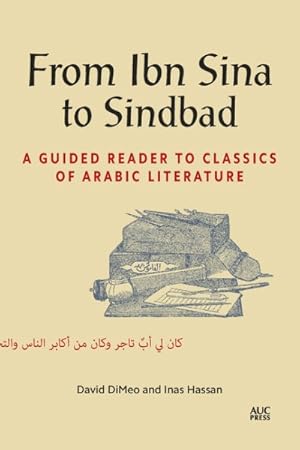 Image du vendeur pour From Ibn Sina to Sindbad : A Guided Reader to Classics of Arabic Literature mis en vente par GreatBookPrices