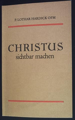 Bild des Verkufers fr Christus sichtbar machen. zum Verkauf von books4less (Versandantiquariat Petra Gros GmbH & Co. KG)