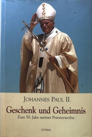 Bild des Verkufers fr Geschenk und Geheimnis : zum 50. Jahr meiner Priesterweihe. zum Verkauf von books4less (Versandantiquariat Petra Gros GmbH & Co. KG)