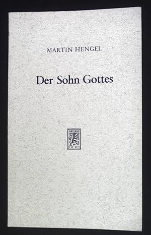 Bild des Verkufers fr Der Sohn Gottes : die Entstehung d. Christologie u. d. jdisch-hellenische Religionsgeschichte. zum Verkauf von books4less (Versandantiquariat Petra Gros GmbH & Co. KG)