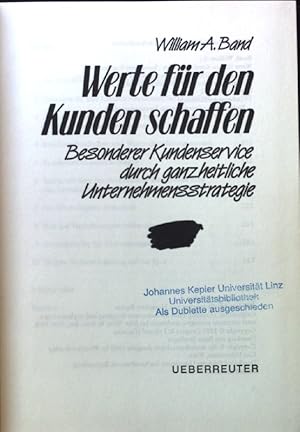 Imagen del vendedor de Werte fr den Kunden schaffen : besonderer Kundenservice durch ganzheitliche Unternehmensstrategie. a la venta por books4less (Versandantiquariat Petra Gros GmbH & Co. KG)