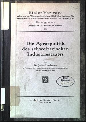 Bild des Verkufers fr Die Agrarpolitik des schweizerischen Industriestaates. Kieler Vortrge, 26. zum Verkauf von books4less (Versandantiquariat Petra Gros GmbH & Co. KG)