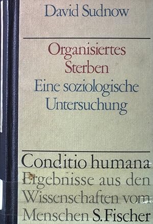 Imagen del vendedor de Organisiertes Sterben : eine soziolog. Untersuchung. Conditio humana. a la venta por books4less (Versandantiquariat Petra Gros GmbH & Co. KG)