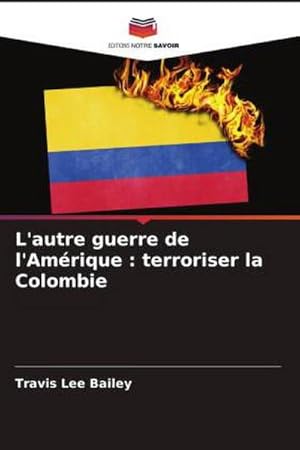 Seller image for L'autre guerre de l'Amrique : terroriser la Colombie for sale by BuchWeltWeit Ludwig Meier e.K.