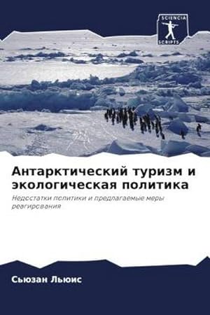 Imagen del vendedor de Antarkticheskij turizm i kologicheskaq politika a la venta por BuchWeltWeit Ludwig Meier e.K.