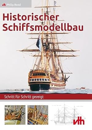 Bild des Verkufers fr Historischer Schiffsmodellbau : Schritt fr Schritt gezeigt. zum Verkauf von Antiquariat Berghammer
