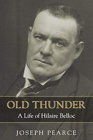 Seller image for Old Thunder: A Life of Hilaire Belloc for sale by WeBuyBooks