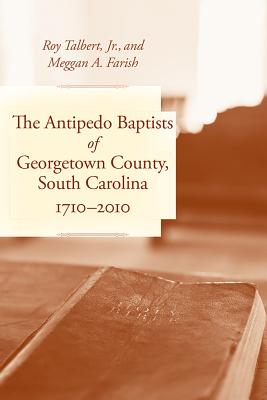 Seller image for Antipedo Baptists of Georgetown County, South Carolina, 1710"2010 for sale by BargainBookStores