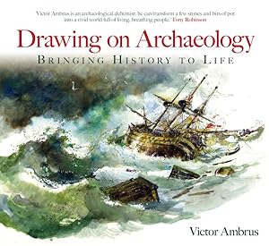 Image du vendeur pour Drawing on Archaeology : Bringing History Back to Life mis en vente par GreatBookPricesUK
