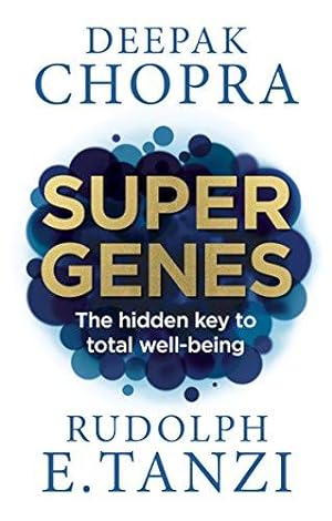 Bild des Verkufers fr Super Genes: The hidden key to total well-being zum Verkauf von WeBuyBooks