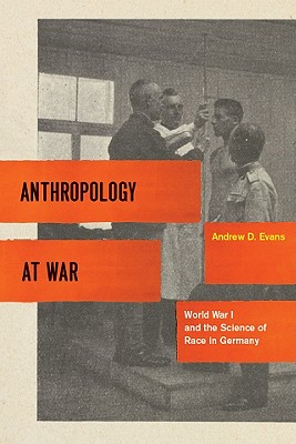 Imagen del vendedor de Anthropology at War: World War I and the Science of Race in Germany (Paperback or Softback) a la venta por BargainBookStores