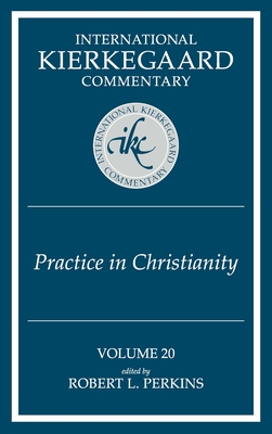 Immagine del venditore per International Kierkegaard Commentary Volume 20: Practice In Christianity (Hardback or Cased Book) venduto da BargainBookStores