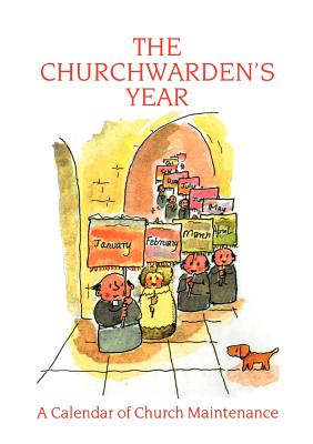 Seller image for The Churchwarden's Year: A Calendar of Church Maintenance (Paperback or Softback) for sale by BargainBookStores