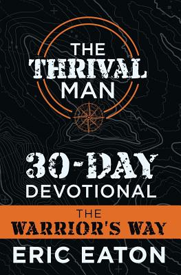 Seller image for The Thrival Man 30-Day Devotional: The Warrior's Way (Paperback or Softback) for sale by BargainBookStores