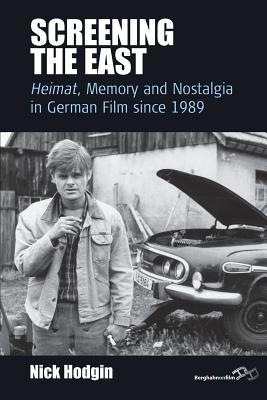 Imagen del vendedor de Screening the East: Heimat, Memory and Nostalgia in German Film Since 1989 (Paperback or Softback) a la venta por BargainBookStores