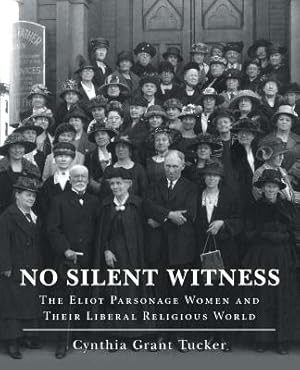 Seller image for No Silent Witness: The Eliot Parsonage Women and Their Liberal Religious World (Paperback or Softback) for sale by BargainBookStores