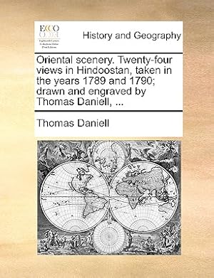 Seller image for Oriental Scenery. Twenty-Four Views in Hindoostan, Taken in the Years 1789 and 1790; Drawn and Engraved by Thomas Daniell, . (Paperback or Softback) for sale by BargainBookStores