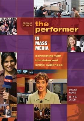 Seller image for The Performer in Mass Media: Connecting with Television and Online Audiences (Paperback or Softback) for sale by BargainBookStores