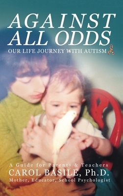 Seller image for Against All Odds: Our Life Journey With Autism (Hardback or Cased Book) for sale by BargainBookStores