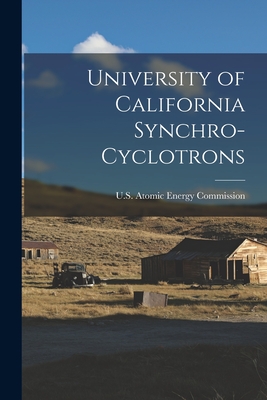 Image du vendeur pour University of California Synchro-cyclotrons (Paperback or Softback) mis en vente par BargainBookStores