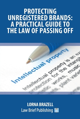 Immagine del venditore per Protecting Unregistered Brands: A Practical Guide to the Law of Passing Off (Paperback or Softback) venduto da BargainBookStores