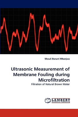 Seller image for Ultrasonic Measurement of Membrane Fouling during Microfiltration (Paperback or Softback) for sale by BargainBookStores