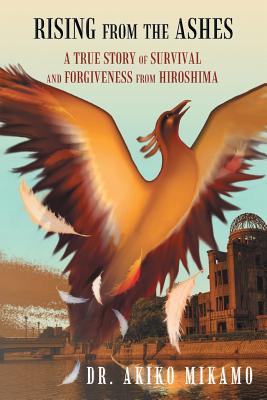 Seller image for Rising from the Ashes: A True Story of Survival and Forgiveness from Hiroshima (Paperback or Softback) for sale by BargainBookStores