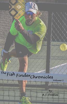 Imagen del vendedor de The Fish Finder Chronicles: Volume 1: Arriving Through Pickleball (Paperback or Softback) a la venta por BargainBookStores