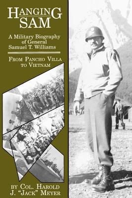 Seller image for Hanging Sam: A Military Biography of General Samuel T. Williams: From Pancho Villa to Vietnam (Paperback or Softback) for sale by BargainBookStores