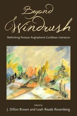 Image du vendeur pour Beyond Windrush: Rethinking Postwar Anglophone Caribbean Literature (Paperback or Softback) mis en vente par BargainBookStores