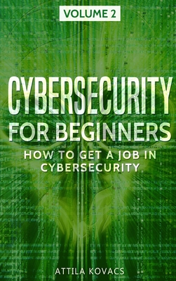 Seller image for Cybersecurity for Beginners: How to Get a Job in Cybersecurity (Hardback or Cased Book) for sale by BargainBookStores