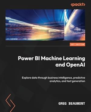 Seller image for Power BI Machine Learning and OpenAI: Explore data through business intelligence, predictive analytics, and text generation (Paperback or Softback) for sale by BargainBookStores