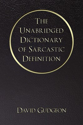 Seller image for The Unabridged Dictionary of Sarcastic Definition (Paperback or Softback) for sale by BargainBookStores