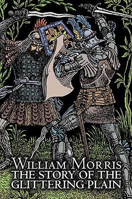 Seller image for The Story of the Glittering Plain by Wiliam Morris, Fiction, Classics, Fantasy, Fairy Tales, Folk Tales, Legends & Mythology (Paperback or Softback) for sale by BargainBookStores