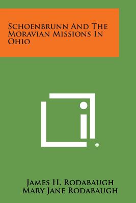 Seller image for Schoenbrunn and the Moravian Missions in Ohio (Paperback or Softback) for sale by BargainBookStores