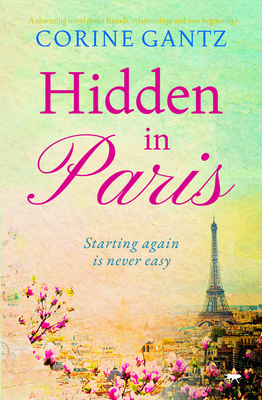 Immagine del venditore per Hidden in Paris: A charming novel about friends, relationships and new beginnings (Paperback or Softback) venduto da BargainBookStores