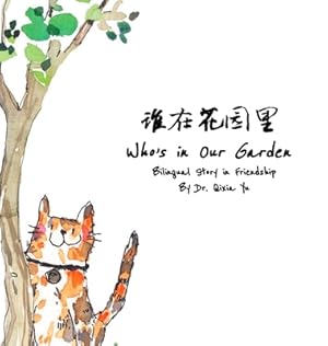 Immagine del venditore per Who's in Our Garden: English and Chinese Bilingual Story in Friendship (Hardback or Cased Book) venduto da BargainBookStores