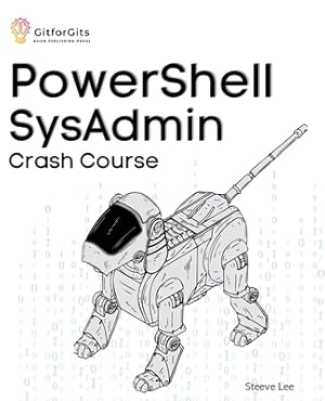 Bild des Verkufers fr PowerShell SysAdmin Crash Course: Unlock the Full Potential of PowerShell with Advanced Techniques, Automation, Configuration Management and Integrati (Paperback or Softback) zum Verkauf von BargainBookStores