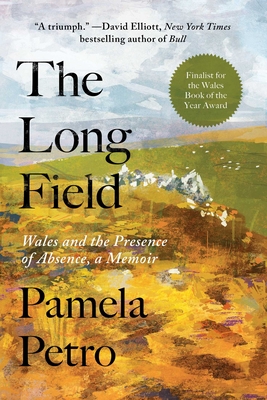 Seller image for The Long Field: Wales and the Presence of Absence, a Memoir (Hardback or Cased Book) for sale by BargainBookStores