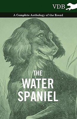 Image du vendeur pour The Water Spaniel - A Complete Anthology of the Breed (Paperback or Softback) mis en vente par BargainBookStores