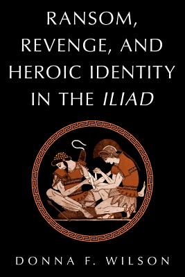 Immagine del venditore per Ransom, Revenge, and Heroic Identity in the Iliad (Paperback or Softback) venduto da BargainBookStores