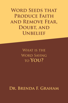 Immagine del venditore per Word Seeds that Produce Faith and Remove Fear, Doubt, and Unbelief: What Is the Word Saying to You? (Paperback or Softback) venduto da BargainBookStores